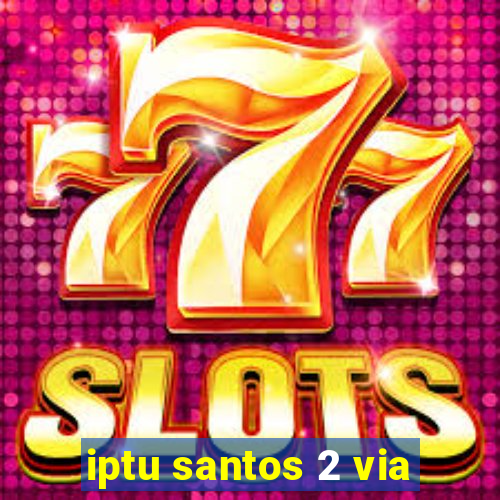 iptu santos 2 via